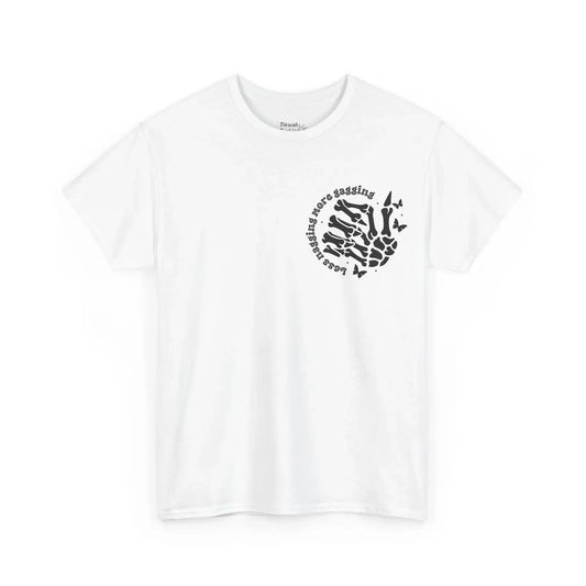 “When I Am Loved Correctly I Do More Gagging Than Nagging” Skull Design - Phresh Fashion 