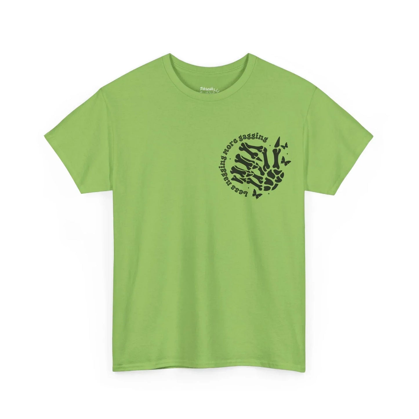 “When I Am Loved Correctly I Do More Gagging Than Nagging” Skull Design - Phresh Fashion 