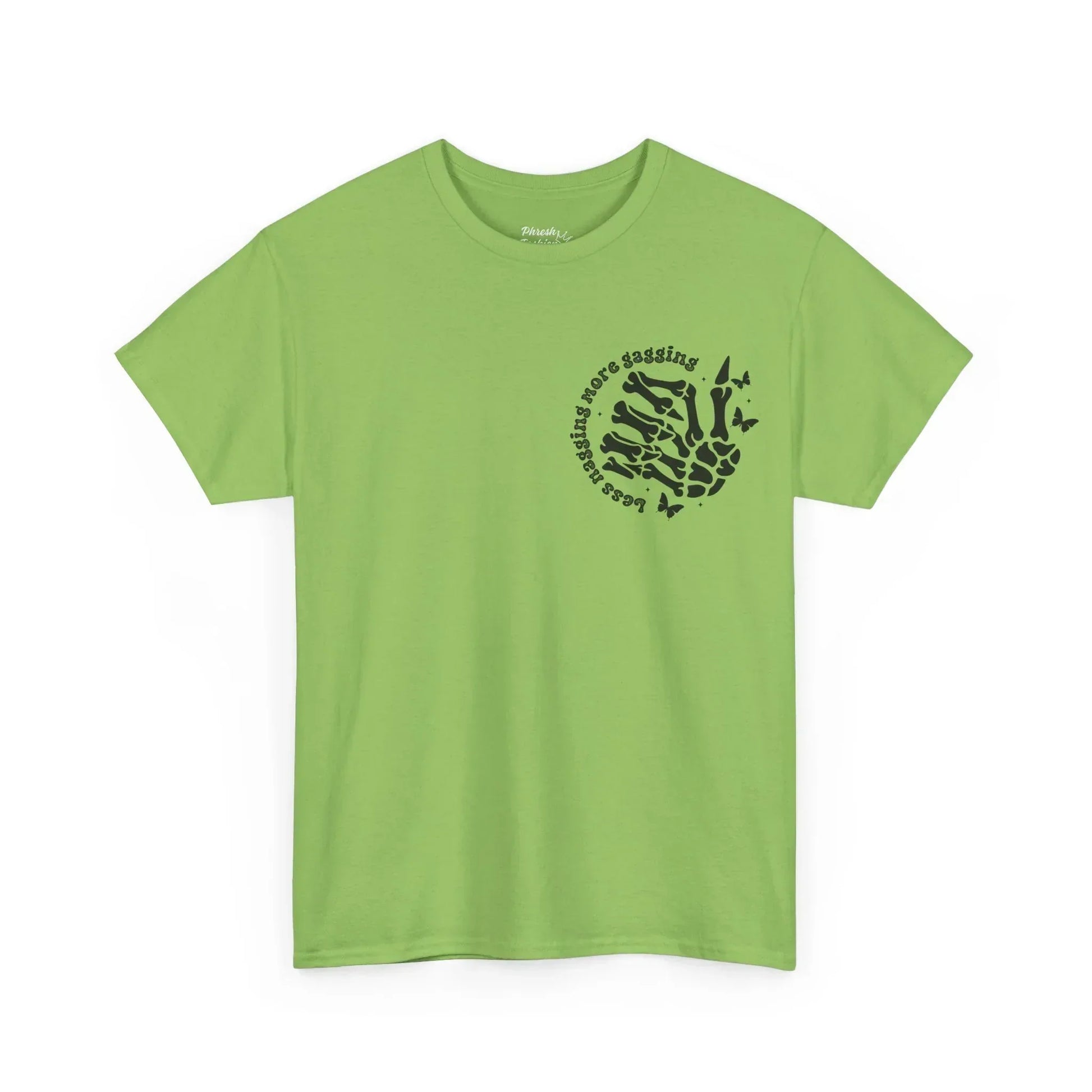 “When I Am Loved Correctly I Do More Gagging Than Nagging” Skull Design - Phresh Fashion 