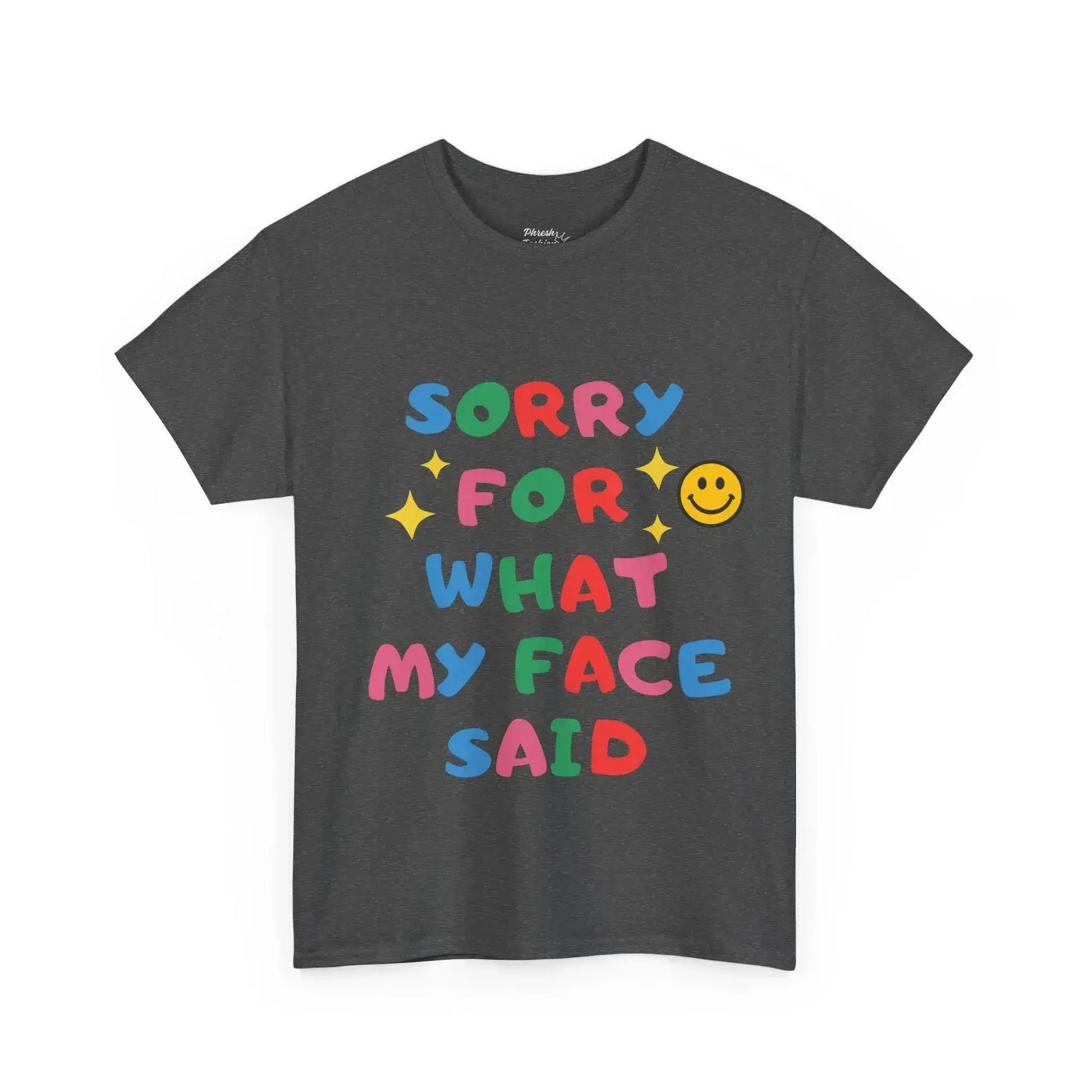 Dark gray Sorry For What My Face Said Tee