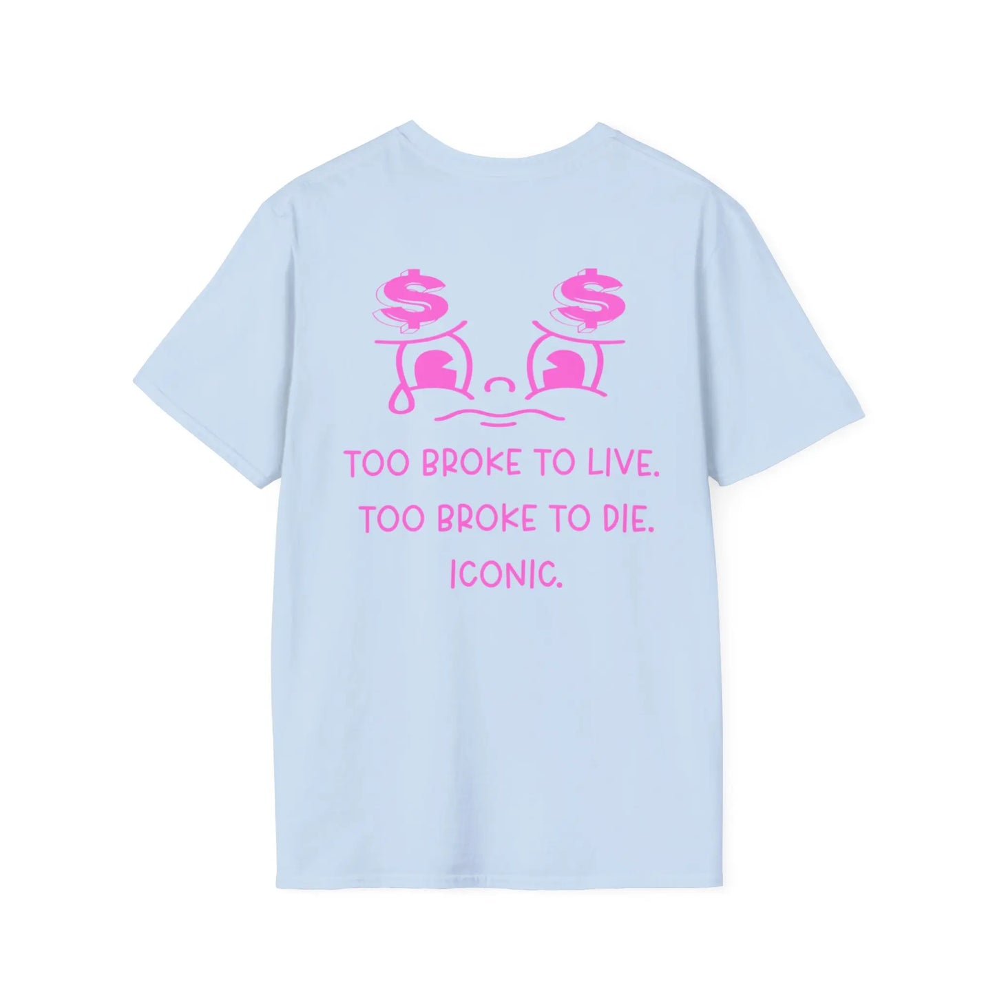 Pink - Too Broke to Live, Too Broke to Die Tee