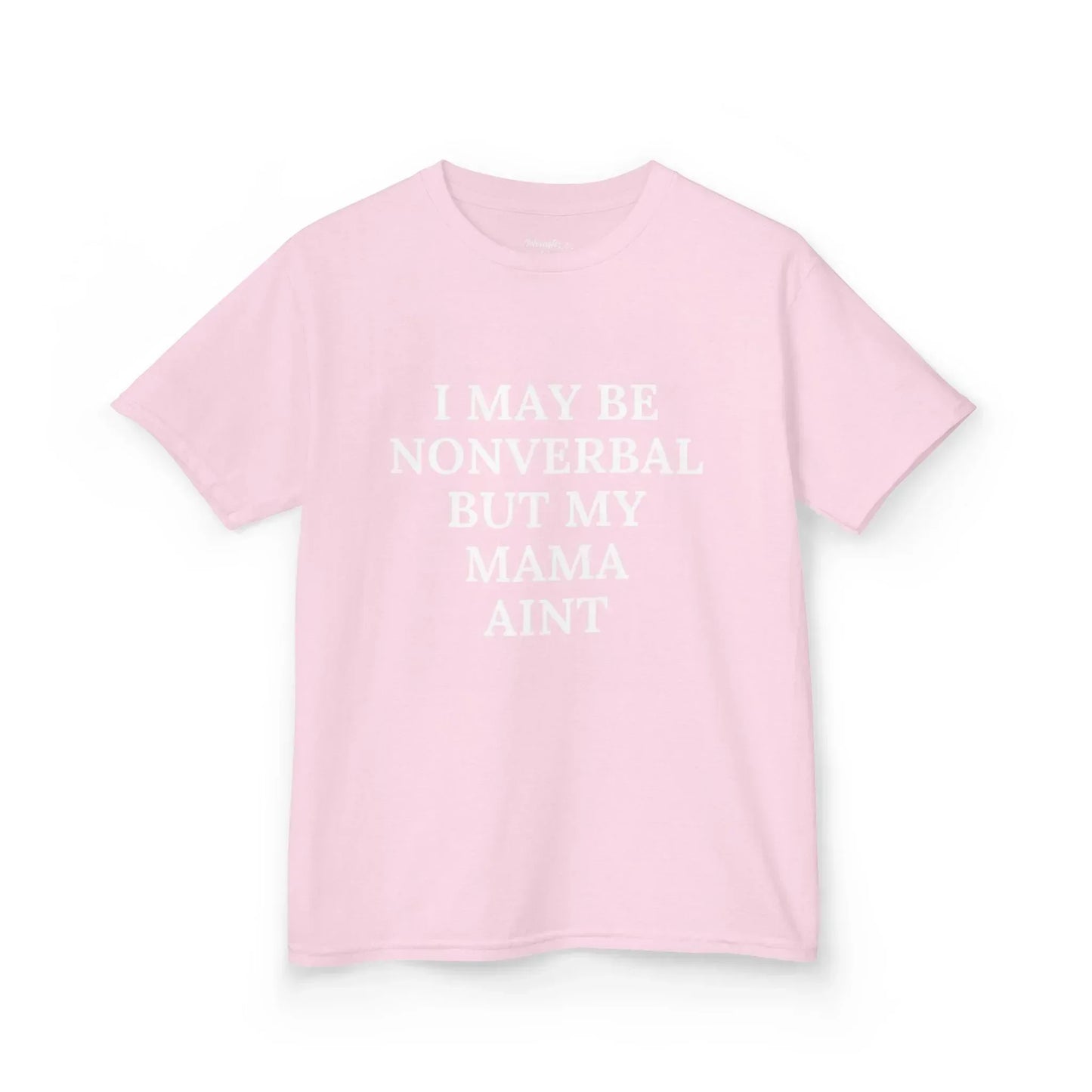 Kids Tee — “I May Be Nonverbal But My Mama Ain’t” Statement Shirt - Phresh Fashion 