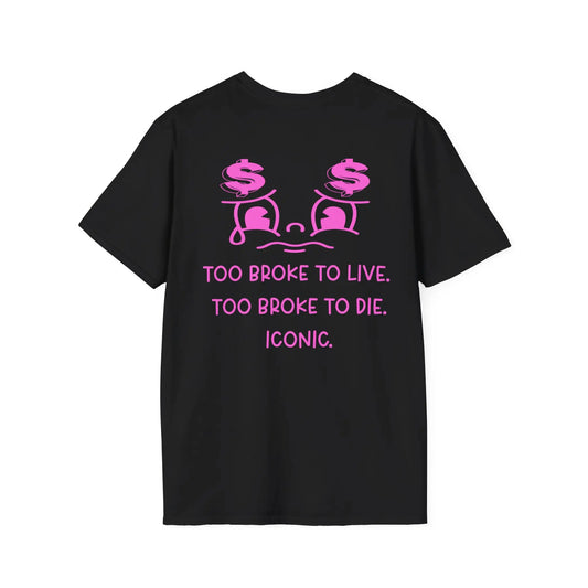 Pink - Too Broke to Live, Too Broke to Die Tee