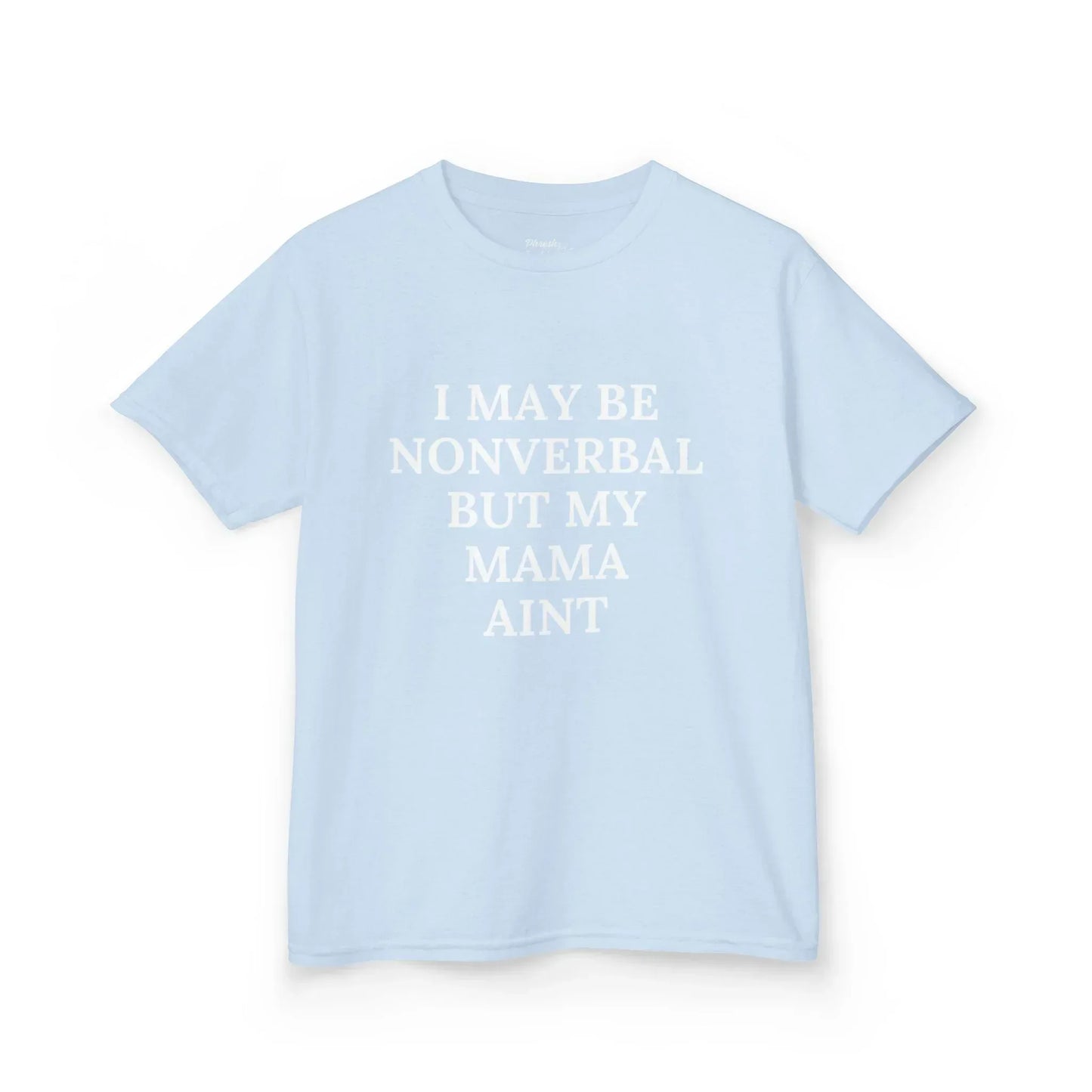 Kids Tee — “I May Be Nonverbal But My Mama Ain’t” Statement Shirt - Phresh Fashion 