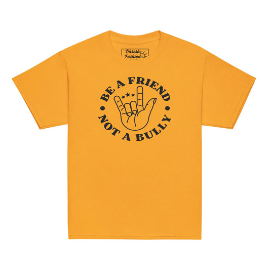 Yellow t-shirt with 'Be a Friend Not a Bully' text and hand sign on a white background